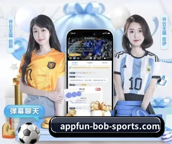 bob体育 APP 深度功能